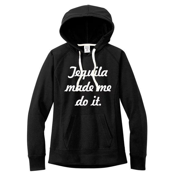 Tequila Made Me Do It Women's Fleece Hoodie