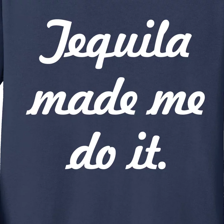 Tequila Made Me Do It Kids Long Sleeve Shirt