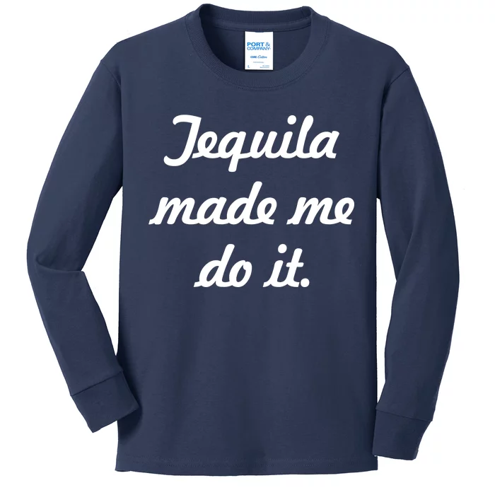 Tequila Made Me Do It Kids Long Sleeve Shirt