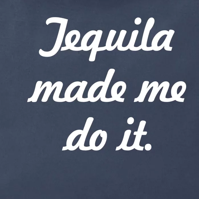 Tequila Made Me Do It Zip Tote Bag