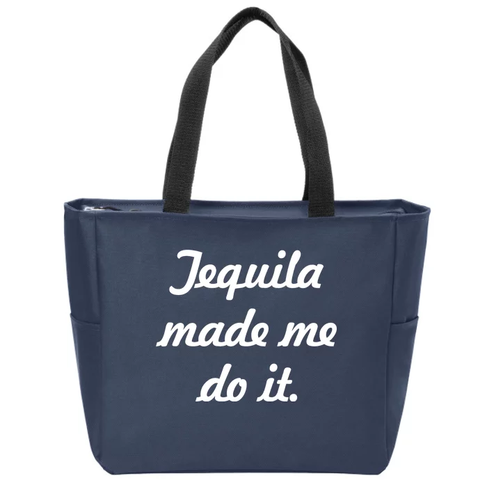 Tequila Made Me Do It Zip Tote Bag