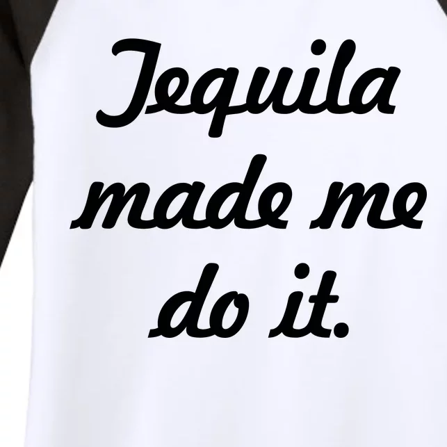 Tequila Made Me Do It Women's Tri-Blend 3/4-Sleeve Raglan Shirt