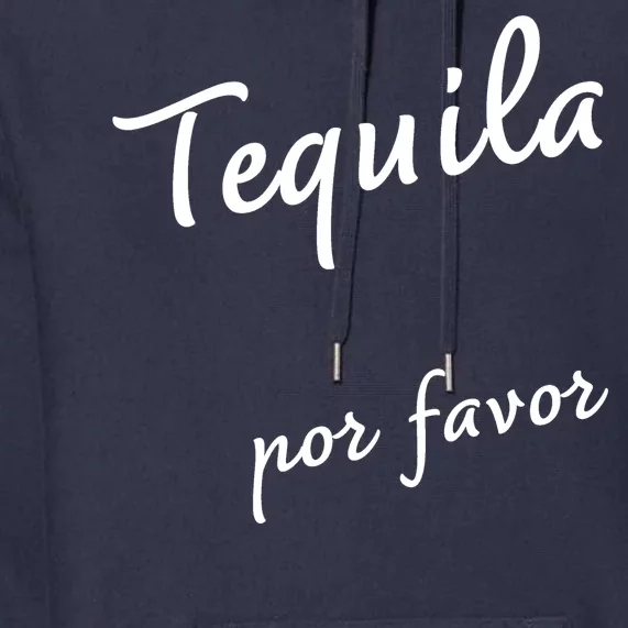 Tequila Por Favor Premium Hoodie