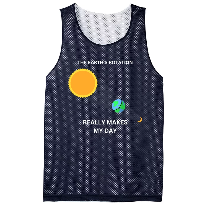 The Earth's Rotation Really Makes My Day Science Physic Mesh Reversible Basketball Jersey Tank