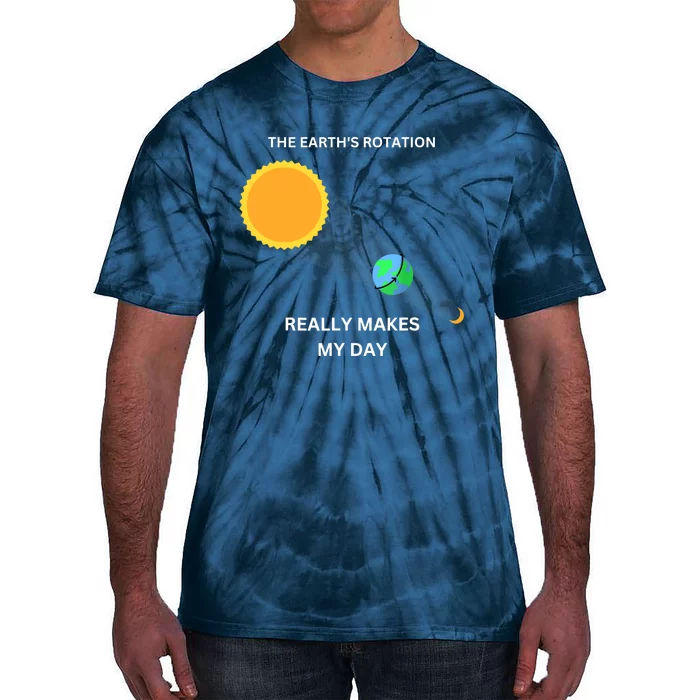 The Earth's Rotation Really Makes My Day Science Physic Tie-Dye T-Shirt