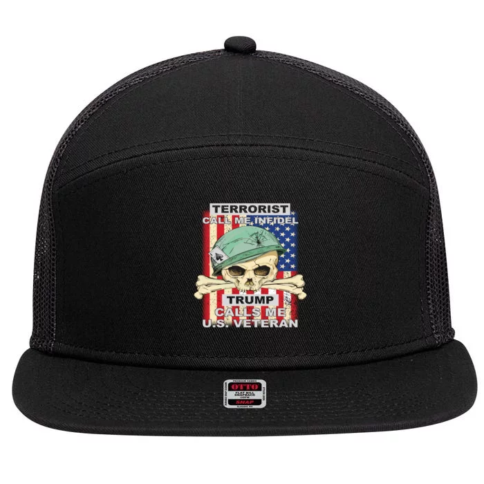 Terrorist Call Me Infidel Trump Calls Me US Veteran 7 Panel Mesh Trucker Snapback Hat