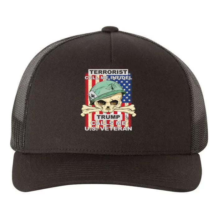 Terrorist Call Me Infidel Trump Calls Me US Veteran Yupoong Adult 5-Panel Trucker Hat