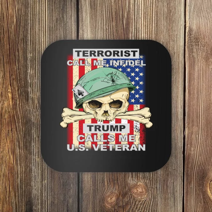 Terrorist Call Me Infidel Trump Calls Me US Veteran Coaster