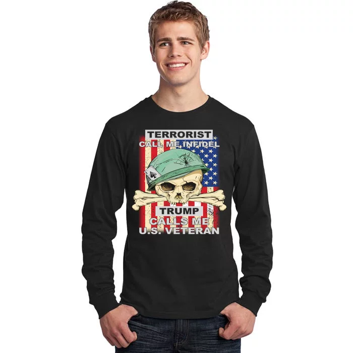 Terrorist Call Me Infidel Trump Calls Me US Veteran Tall Long Sleeve T-Shirt