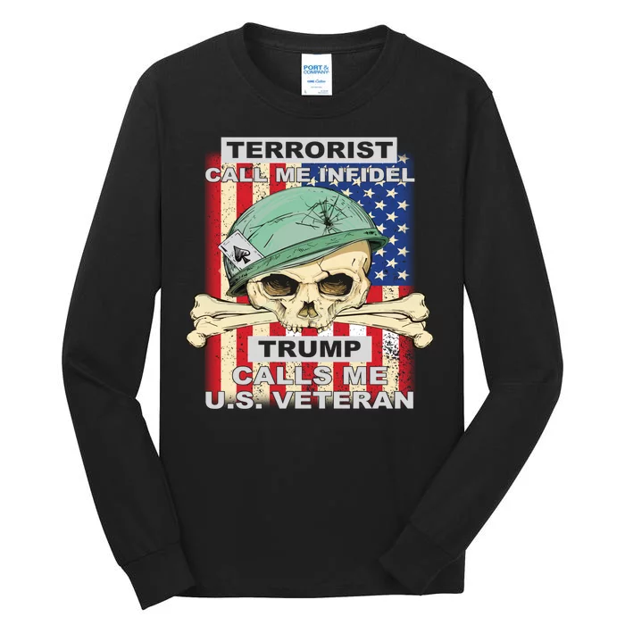 Terrorist Call Me Infidel Trump Calls Me US Veteran Tall Long Sleeve T-Shirt