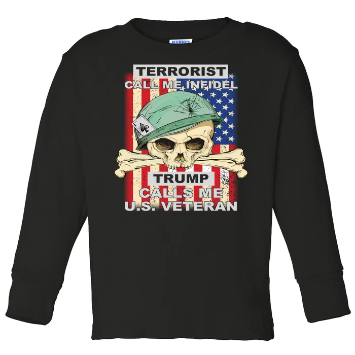 Terrorist Call Me Infidel Trump Calls Me US Veteran Toddler Long Sleeve Shirt