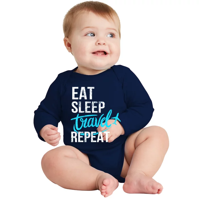 Travelling Eat Sleep Travel Repeat Distressed Funny Gift Baby Long Sleeve Bodysuit