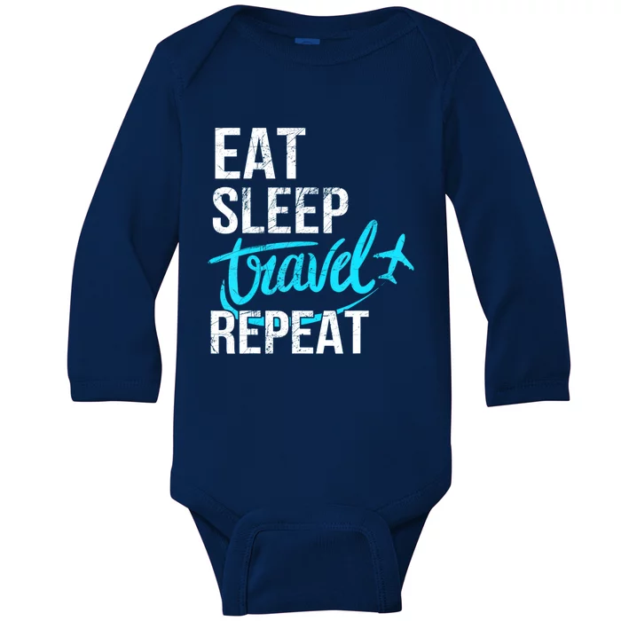 Travelling Eat Sleep Travel Repeat Distressed Funny Gift Baby Long Sleeve Bodysuit