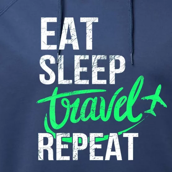 Travelling Eat Sleep Travel Repeat Distressed Funny Traveler Great Gift Performance Fleece Hoodie