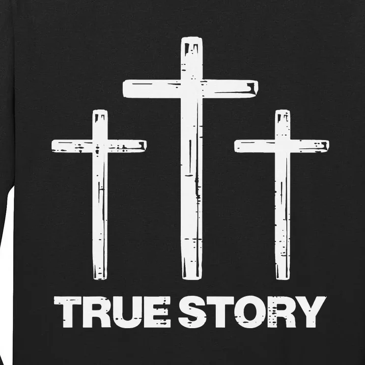 True Easter Story Cross Resurrection Religious Tall Long Sleeve T-Shirt