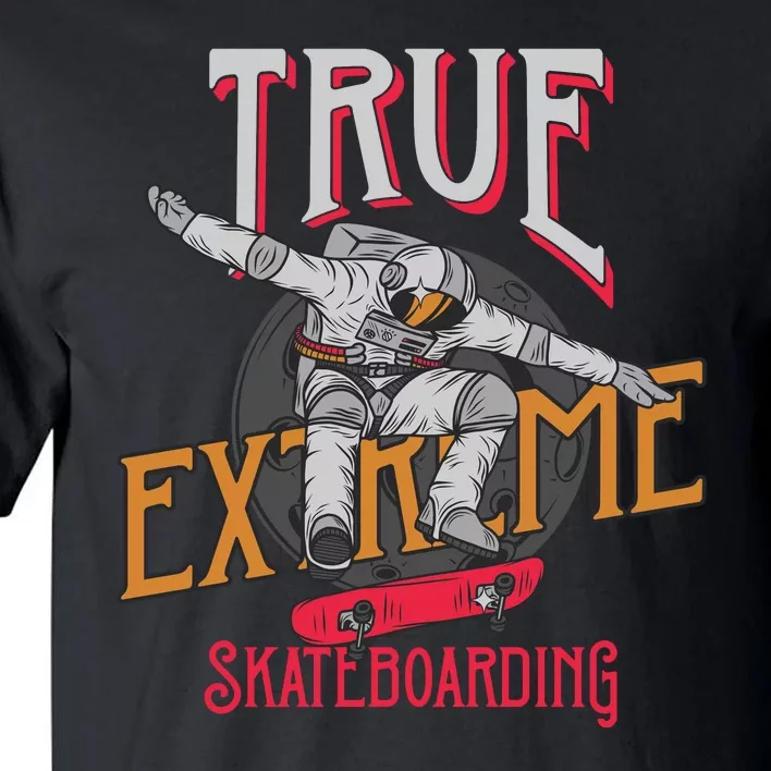 True Extreme Skateboarding Tall T-Shirt