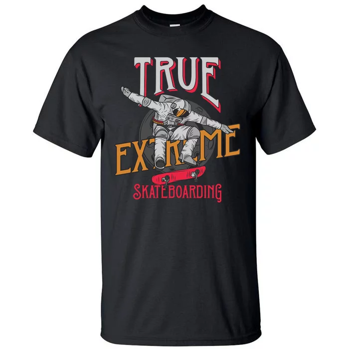 True Extreme Skateboarding Tall T-Shirt