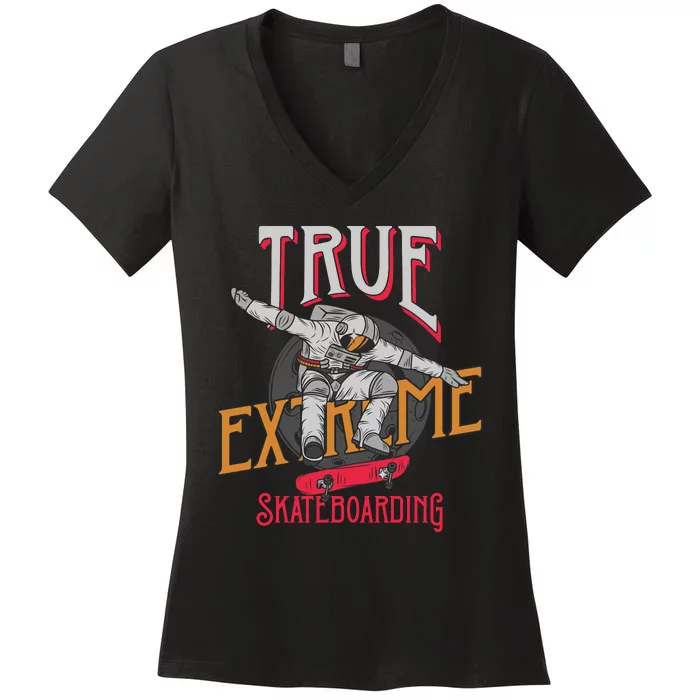 True Extreme Skateboarding Women's V-Neck T-Shirt