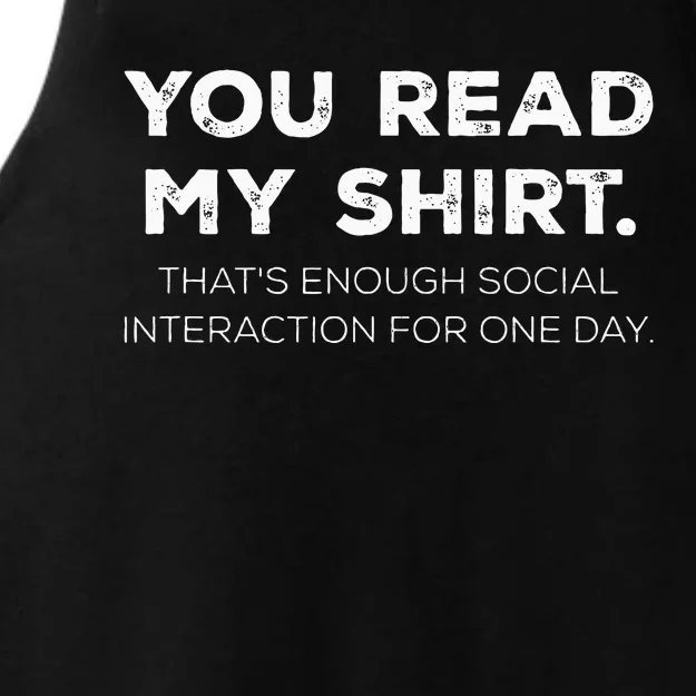 Thats Enough Social Interaction For 1 Day Funny You Read My Ladies Tri-Blend Wicking Tank