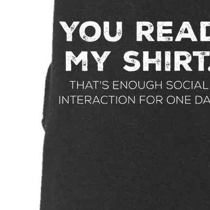 Thats Enough Social Interaction For 1 Day Funny You Read My Doggie 3-End Fleece Hoodie