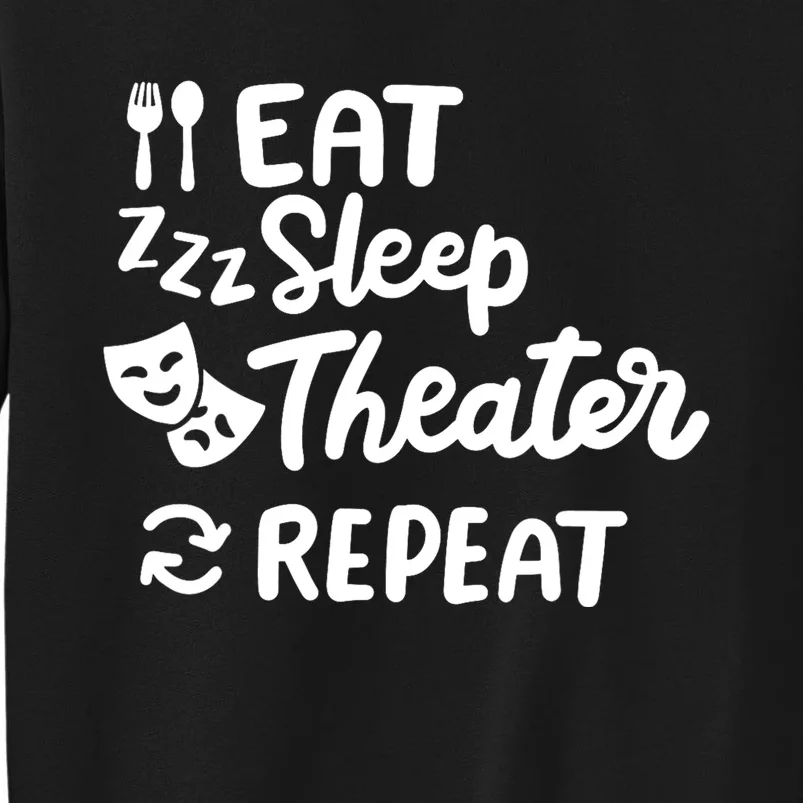 Theater Eat Sleep Repeat Theater Sweatshirt