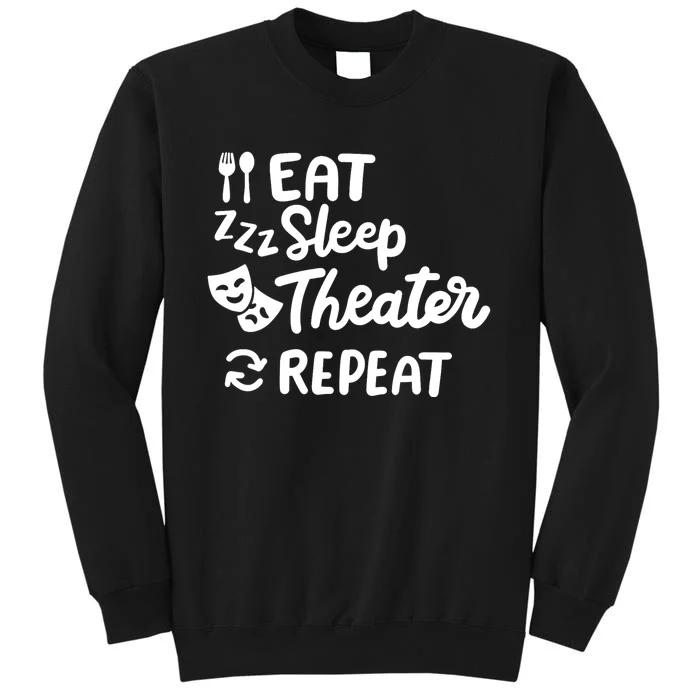 Theater Eat Sleep Repeat Theater Sweatshirt