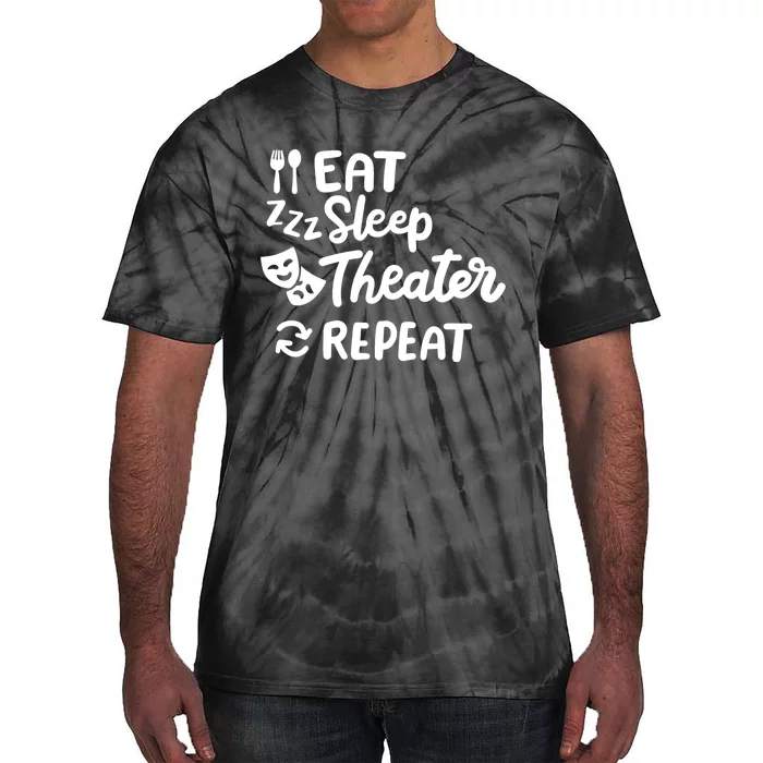 Theater Eat Sleep Repeat Theater Tie-Dye T-Shirt