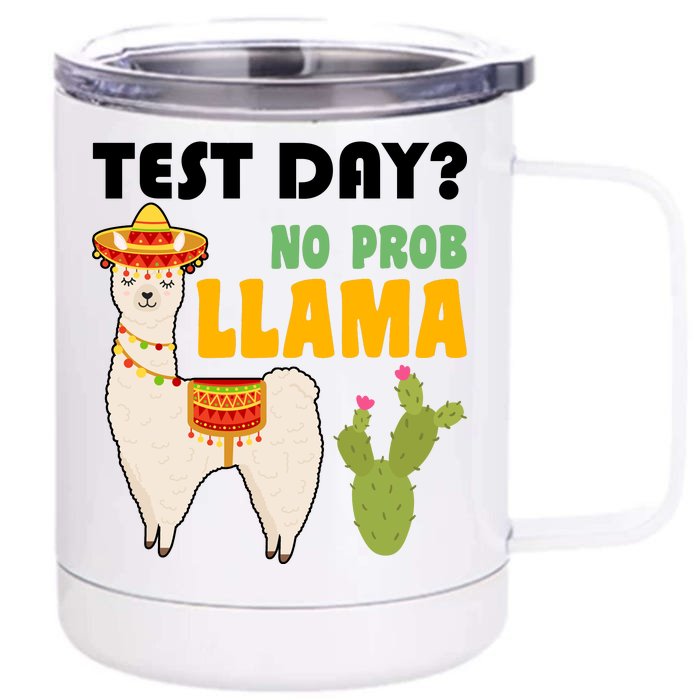 Test Day? No Prob Llama Cactus Front & Back 12oz Stainless Steel Tumbler Cup