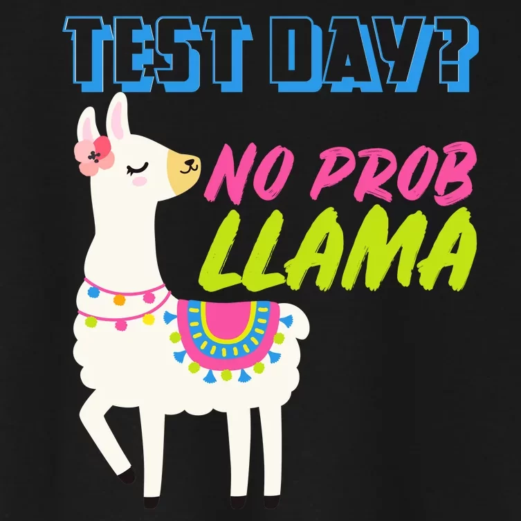 Test Day? No Probllama Women's Crop Top Tee