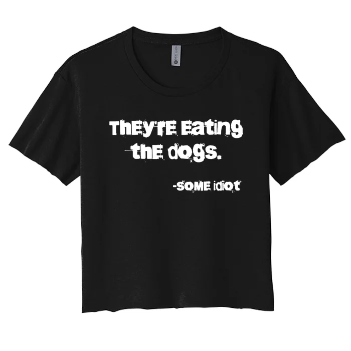 TheyRe Eating The Dogs Women's Crop Top Tee