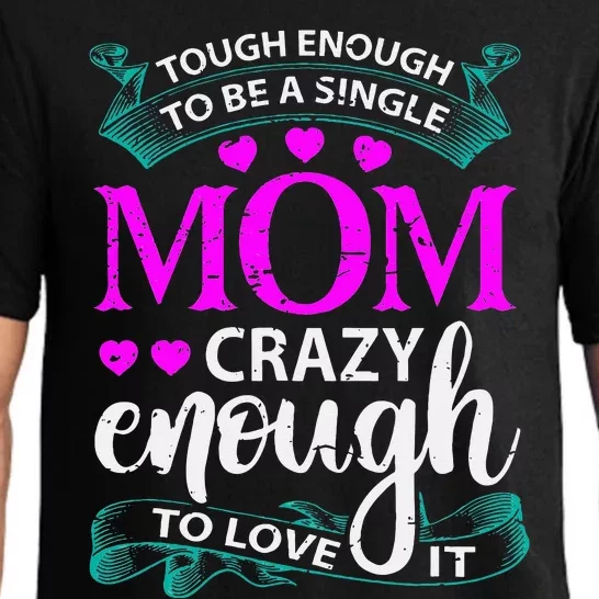 Tough Enough To Be A Single Mom Gift For Mother Pajama Set