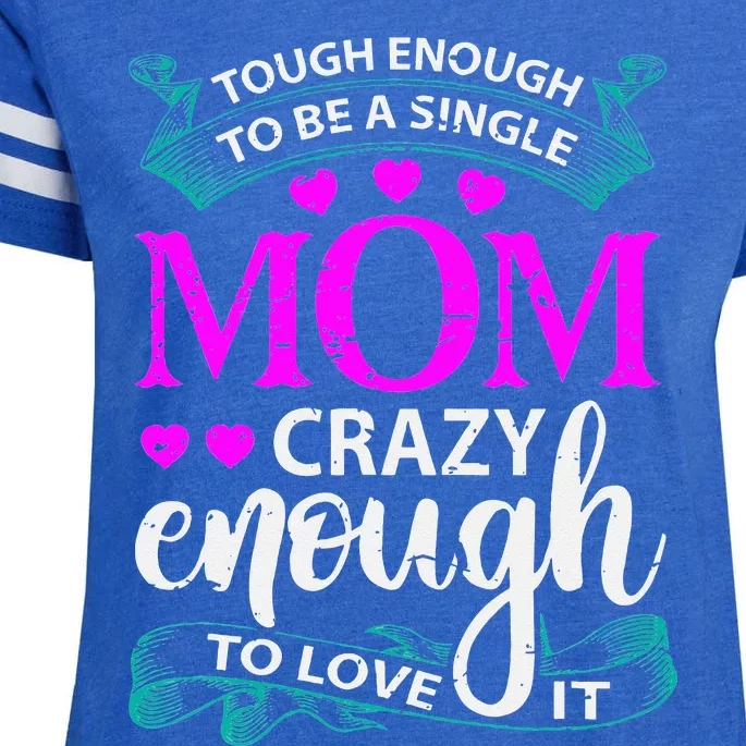 Tough Enough To Be A Single Mom Gift For Mother Enza Ladies Jersey Football T-Shirt