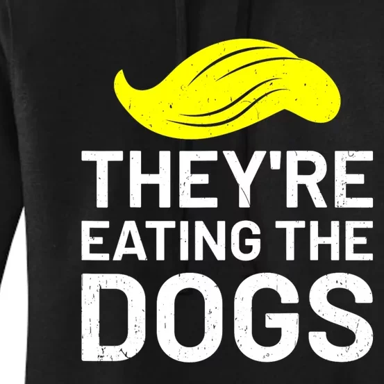 TheyRe Eating The Dogs Women's Pullover Hoodie