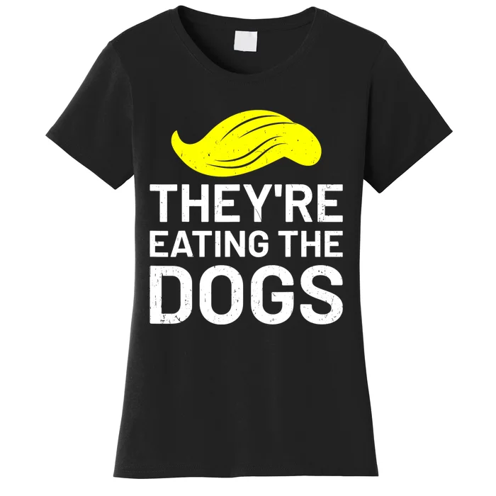 TheyRe Eating The Dogs Women's T-Shirt