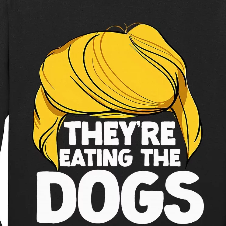 TheyRe Eating The Dogs November 5 2024 Tall Long Sleeve T-Shirt