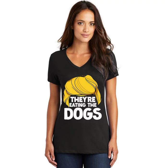 TheyRe Eating The Dogs November 5 2024 Women's V-Neck T-Shirt