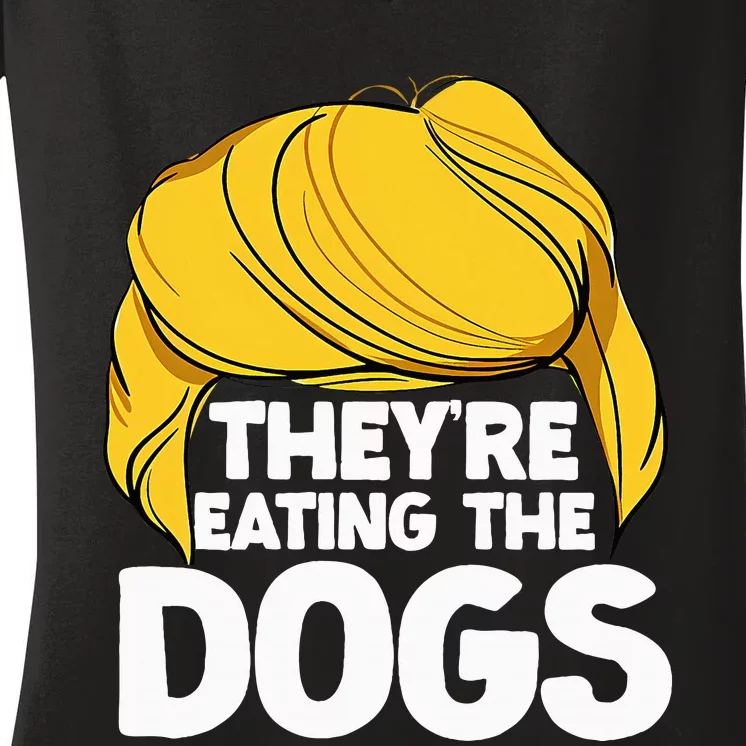 TheyRe Eating The Dogs November 5 2024 Women's V-Neck T-Shirt