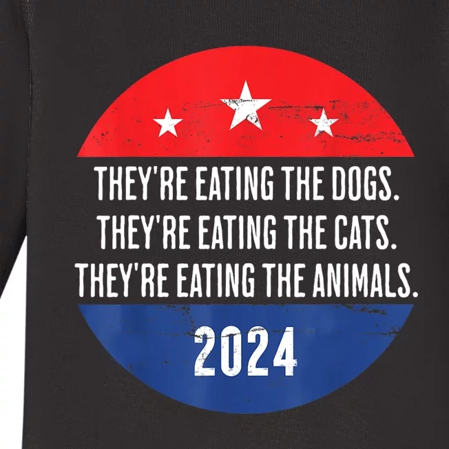 TheyRe Eating The Dogs TheyRe Eating The Cats Trump Harris Baby Long Sleeve Bodysuit