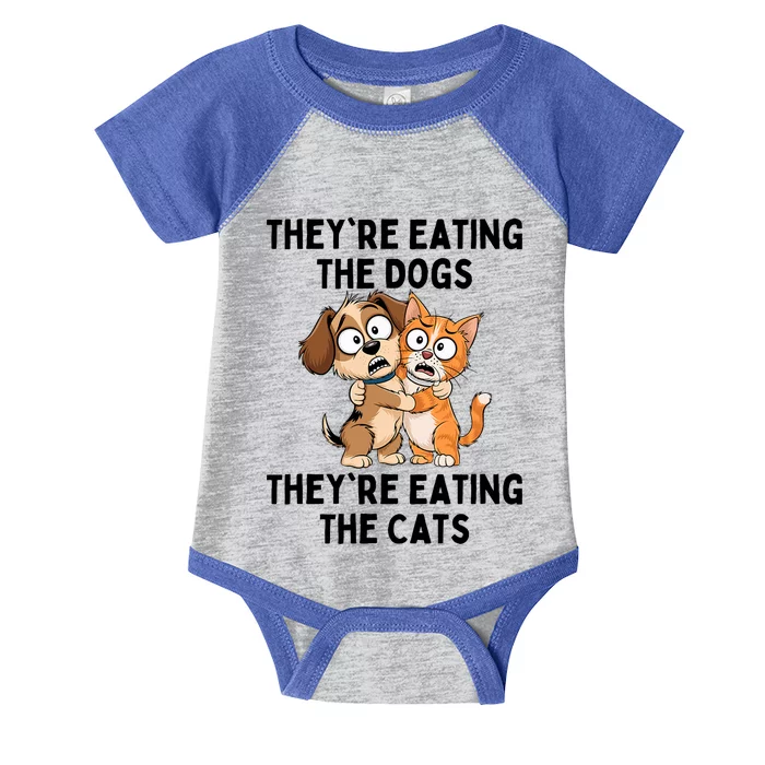 TheyRe Eating The Dogs TheyRe Eating The Cats Infant Baby Jersey Bodysuit