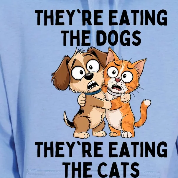 TheyRe Eating The Dogs TheyRe Eating The Cats Unisex Surf Hoodie