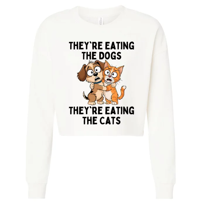 TheyRe Eating The Dogs TheyRe Eating The Cats Cropped Pullover Crew