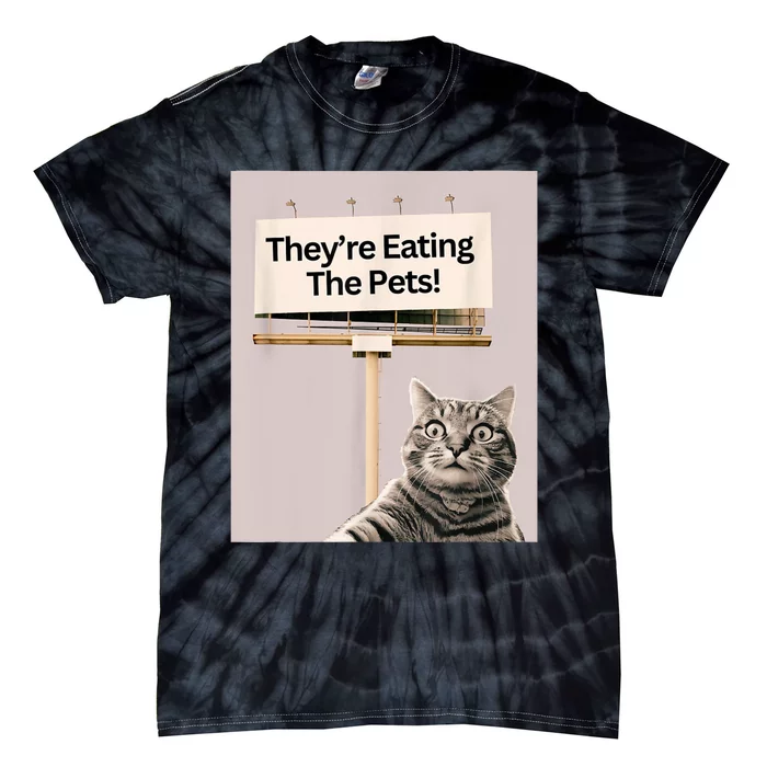 TheyRe Eating The Pets / Dogs Cats / We Are Not Going Back Tie-Dye T-Shirt