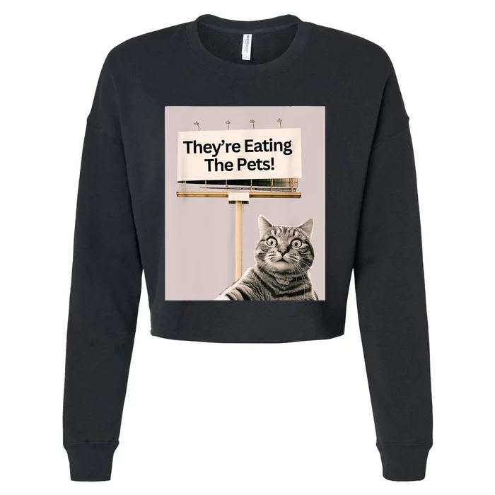 TheyRe Eating The Pets / Dogs Cats / We Are Not Going Back Cropped Pullover Crew