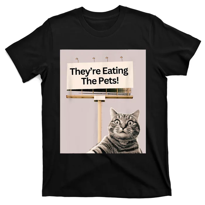 TheyRe Eating The Pets / Dogs Cats / We Are Not Going Back T-Shirt