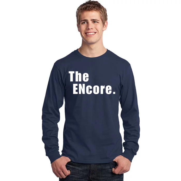 The Encore. Tall Long Sleeve T-Shirt