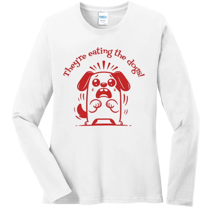 TheyRe Eating The Dogs Ladies Long Sleeve Shirt