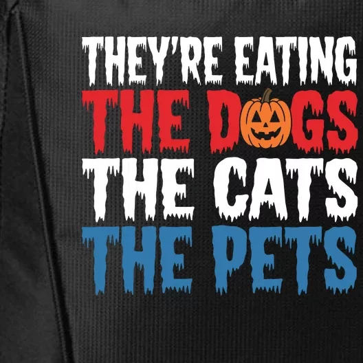 TheyRe Eating The Dogs The Cats The Pets Halloween City Backpack