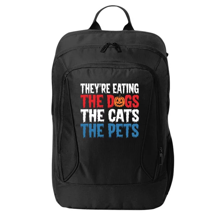 TheyRe Eating The Dogs The Cats The Pets Halloween City Backpack