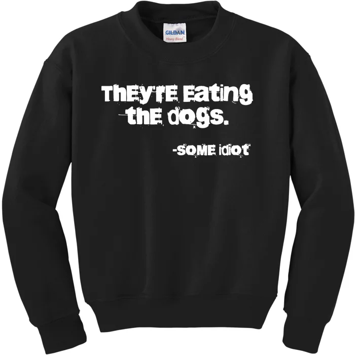 Theyre Eating The Dogs Kids Sweatshirt