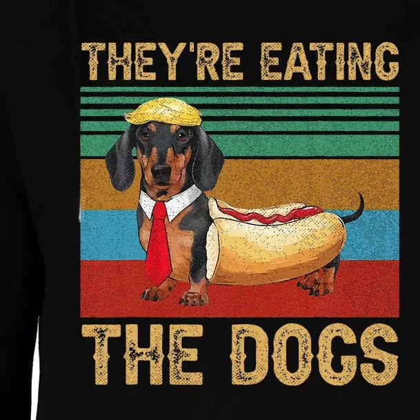 They’Re Eating The Dogs 2024 Retro Funny Dachshund Weiner Gift Womens Funnel Neck Pullover Hood